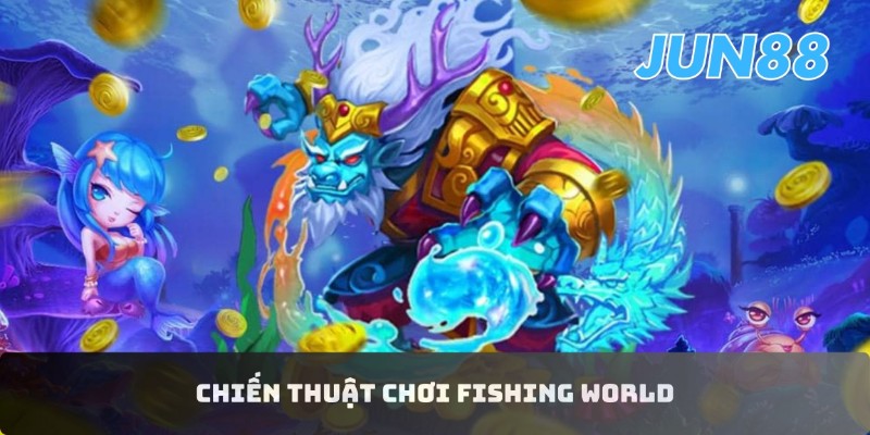 Chiến thuật chơi Fishing World