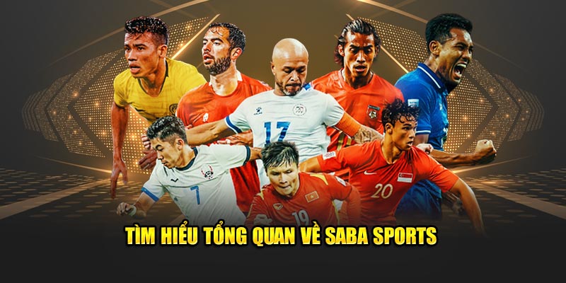 Tìm hiểu tổng quan về SABA Sports