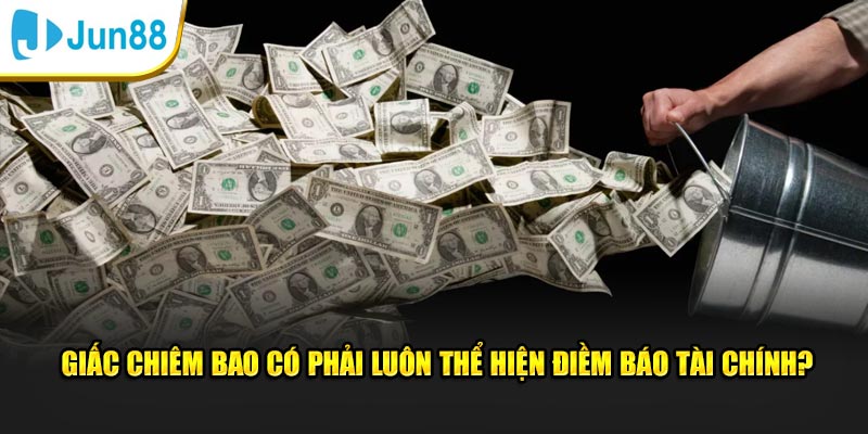 Giấc chiêm bao có phải luôn thể hiện điềm báo tài chính?